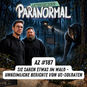 AZ #187 – Sie sahen etwas im Wald – Unheimliche Berichte von US-Soldaten