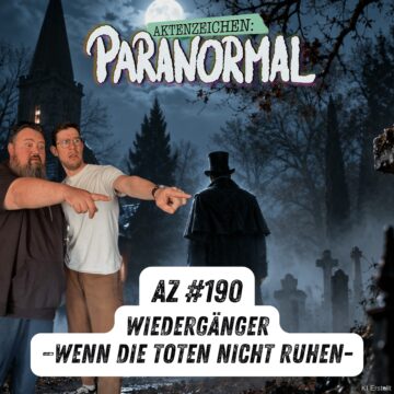 AZ #190 – Wiedergänger – Wenn die Toten nicht ruhen |